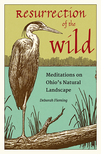 Resurrection of the Wild by Deborah Fleming. Kent State University Press