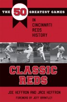 Classic Reds by Joe and Jack Heffron. Kent State University Press.