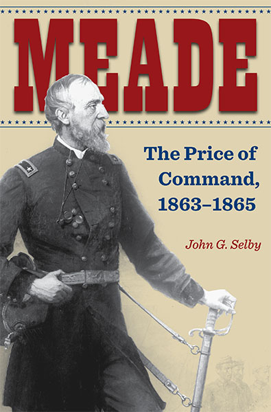 Meade by John G. Selby. Kent State University Press