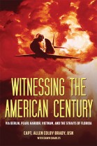 Witnessing the American Century by Allen Colby Brady. Kent State University Press