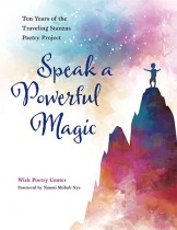 Speak a Powerful Magic by Wick Poetry Center. Kent State University Press