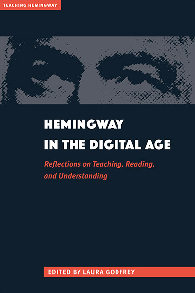 Hemingway in the Digital Age. Edited by Laura Godfrey