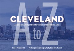 Cleveland A to Z by John Grabowski. Kent State University Press.