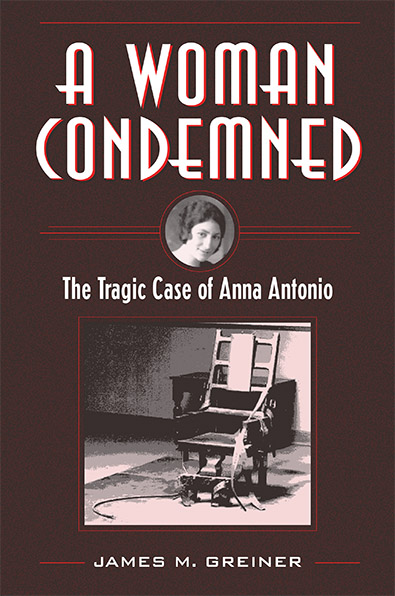 A Woman Condemned by James M. Greiner. Kent State University Press