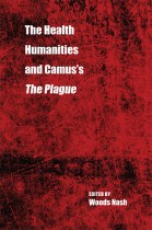 The Health and Humanities and Camus's Plague edited by Woods Nash. Kent State University Press.