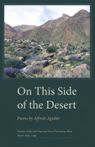 On This Side of the Desert by Alfredo Aguilar. Kent State University Press