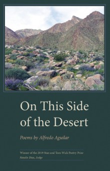 On This Side of the Desert by Alfredo Aguilar. Kent State University Press
