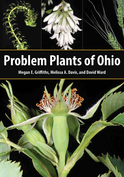 Problem Plants of Ohio by Griffiths, Davis, and Ward. Kent State University Press