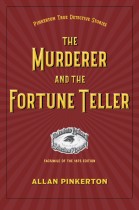 The Murderer and the Fortune Teller by Allan Pinkerton. Kent State University Press