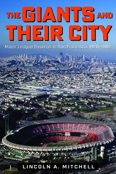 The Giants and Their City by Lincoln A. Mitchell. Kent State University Press