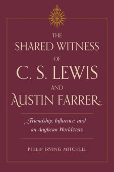 The Shared Witness of C. S. Lewis and Austin Farrer cover