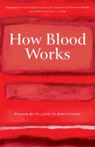 How Blood Works by Ellene Glenn Moore