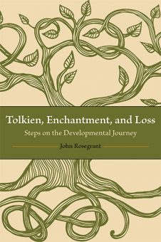 Tolkien, Enchantment, and Loss cover. John Rosegrant