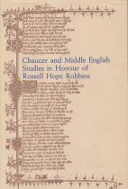 Chaucer and Middle English Studies in honor of Rossel Hope Robbins. Rowland.